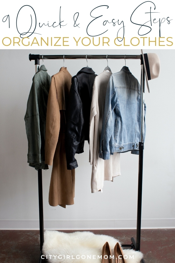 9 Steps to Organizing Your Closet During Quarantine - City Girl Gone Mom