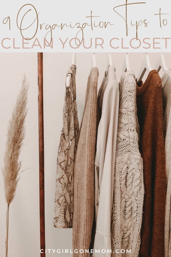 9 Steps to Organizing Your Closet During Quarantine - City Girl Gone Mom